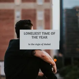Cover art for Loneliest Time Of The Year - Mabel karaoke version