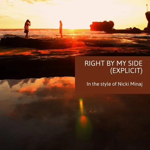 Karaoke Right By My Side (explicit) av Nicki Minaj — sjung med på texten på Singa