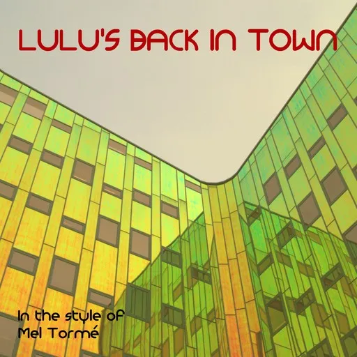 Karaoke Lulu's Back In Town von Mel Tormé — mit Songtext mitsingen auf Singa