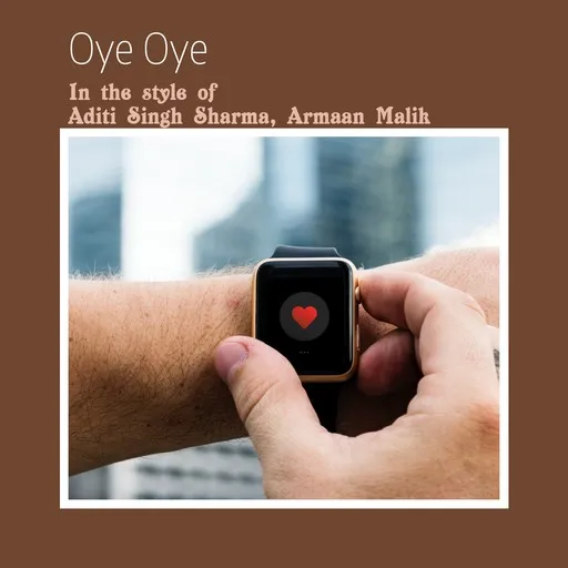 Karaoke Oye Oye by Aditi Singh Sharma, Armaan Malik — sing along with lyrics on Singa