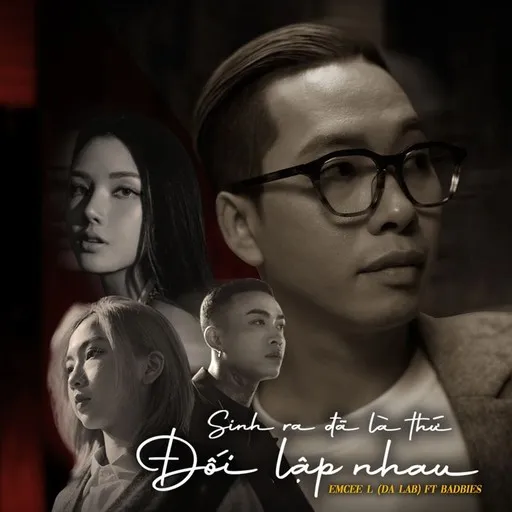 Karaoke Sinh Ra Đã Là Thứ Đối Lập Nhau by Badbies, Emcee L (Da LAB) — sing along with lyrics on Singa