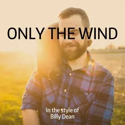 Omslagsbild för Only The Wind - Billy Dean karaokeversion