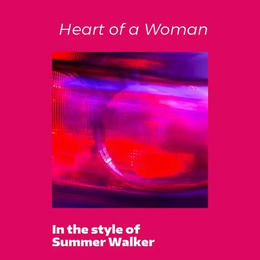 Karaoke Heart of a Woman von Summer Walker — mit Songtext mitsingen auf Singa