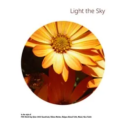 Omslagsbild för Light the Sky - Balqees Ahmed Fathi,FIFA World Cup Qatar 2022 Soundtrack,Manal,Nora Fatehi,Rahma Mezher karaokeversion