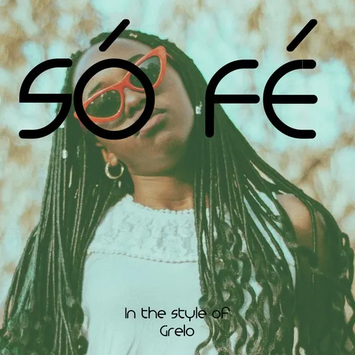 Karaoke Só Fé by Grelo — sing along with lyrics on Singa