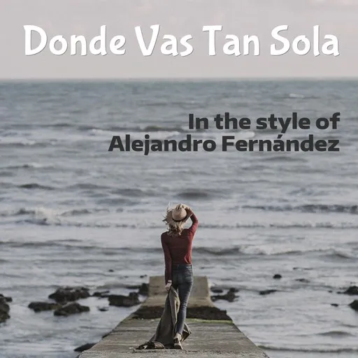 Donde Vas Tan Sola - Karaoke