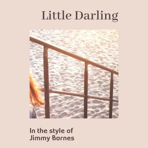 Karaoke Little Darling by Jimmy Barnes — sing along with lyrics on Singa