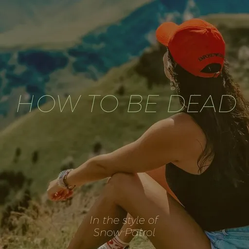 Karaoke How to Be Dead von Snow Patrol — mit Songtext mitsingen auf Singa