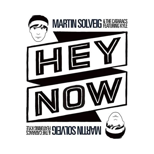 Karaoke Hey Now av Kyle, Martin Solveig, The Cataracs — sjung med på texten på Singa