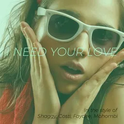 Omslagsbild för I Need Your Love - Costi,Faydee,Mohombi,Shaggy karaokeversion