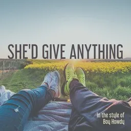 Cover art for She'd Give Anything - Boy Howdy karaoke version