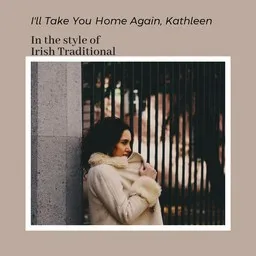 Titelbild für I'll Take You Home Again, Kathleen - Irish Traditional Karaoke-Version