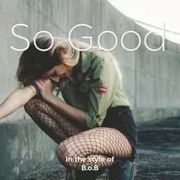 Cover art for So Good - B.o.B karaoke version