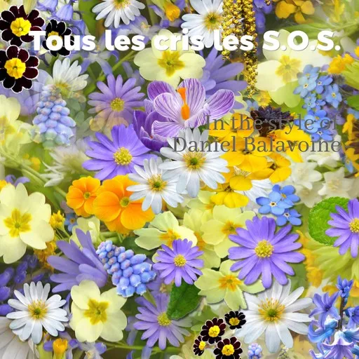Karaoke Tous les cris les S.O.S. esittäjältä Daniel Balavoine — laula mukana sanoituksilla Singassa