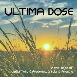 Cover art for Ultima Dose - Cristiano Araújo,João Neto & Frederico karaoke version