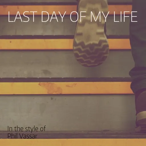 Karaoke Last Day Of My Life by Phil Vassar — sing along with lyrics on Singa