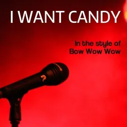 Cover art for I Want Candy - Bow Wow Wow karaoke version