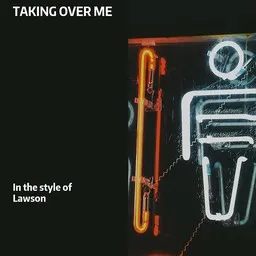 Cover art for Taking Over Me - Lawson karaoke version