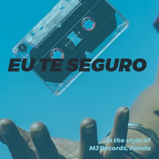 Karaoke Eu Te Seguro by MJ Records, Panda — sing along with lyrics on Singa