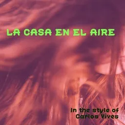 Omslagsbild för La Casa En El Aire - Carlos Vives karaokeversion