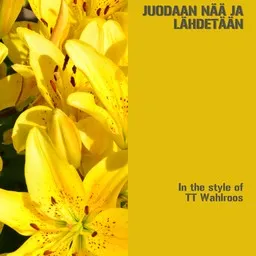 Titelbild für Juodaan nää ja lähdetään - TT Wahlroos Karaoke-Version
