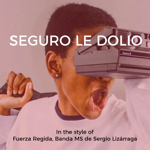Karaoke Seguro Le Dolio esittäjältä Banda MS de Sergio Lizárraga, Fuerza Regida — laula mukana sanoituksilla Singassa