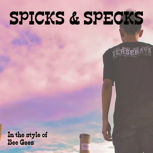 Karaoke Spicks & Specks by Bee Gees — sing along with lyrics on Singa