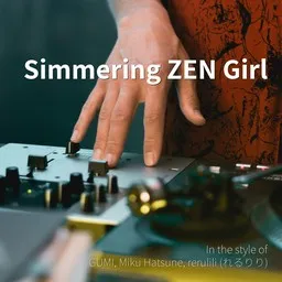 Cover art for Simmering ZEN Girl - GUMI,Miku Hatsune,rerulili (れるりり) karaoke version