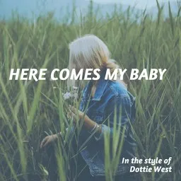 Titelbild für Here Comes My Baby - Dottie West Karaoke-Version