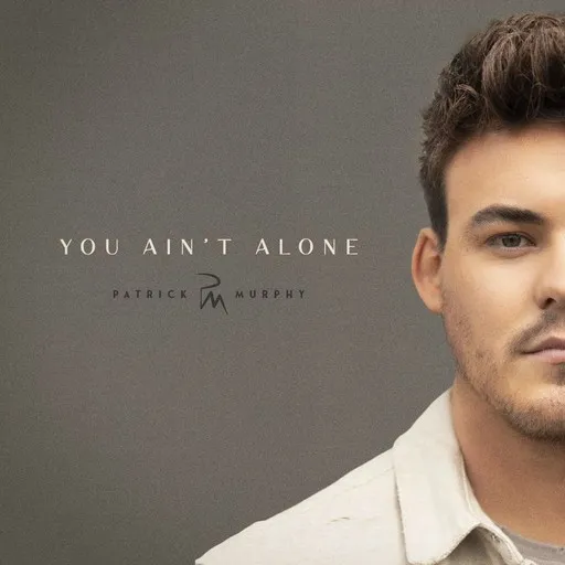 Karaoke You Ain't Alone von Patrick Murphy — mit Songtext mitsingen auf Singa
