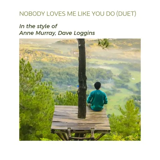 Karaoke Nobody Loves Me Like You Do (Duet) von Anne Murray, Dave Loggins — mit Songtext mitsingen auf Singa