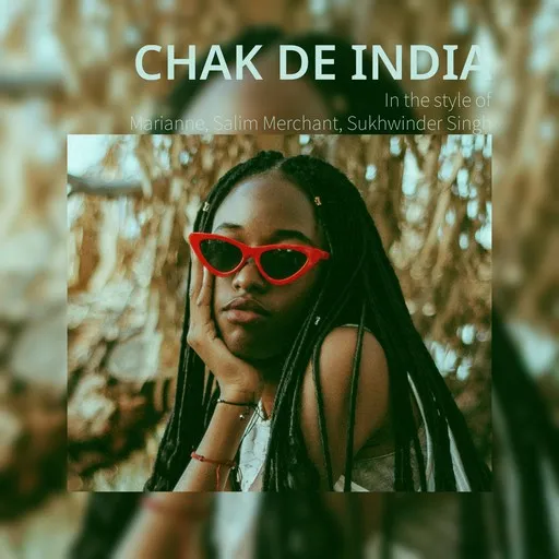 Karaoke Chak De India by Marianne, Salim Merchant, Sukhwinder Singh — sing along with lyrics on Singa
