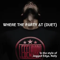 Cover art for Where The Party At (Duet) - Jagged Edge,Nelly karaoke version