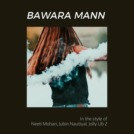 Karaoke Bawara Mann esittäjältä Jolly Llb 2, Jubin Nautiyal, Neeti Mohan — laula mukana sanoituksilla Singassa