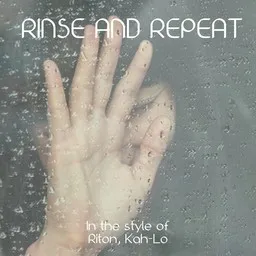 Cover art for Rinse And Repeat - Kah-Lo,Riton karaoke version