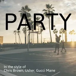 Cover art for Party - Chris Brown,Gucci Mane,Usher karaoke version