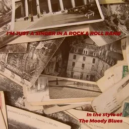 Cover art for I'm Just A Singer In A Rock & Roll Band - The Moody Blues karaoke version