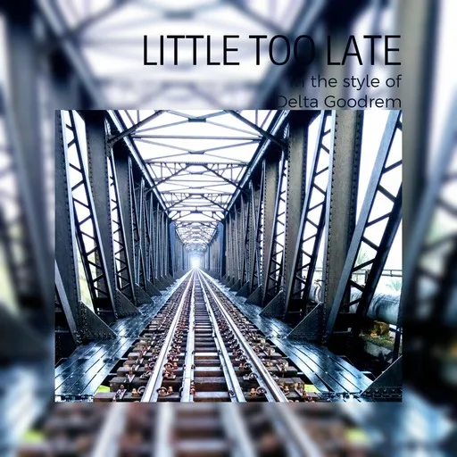 Karaoke Little Too Late by Delta Goodrem — sing along with lyrics on Singa