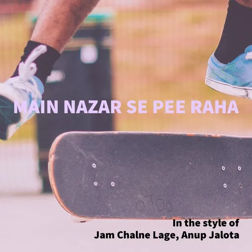 Main Nazar Se Pee Raha - Karaoke