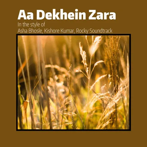 Karaoke Aa Dekhein Zara by Asha Bhosle, Kishore Kumar, Rocky Soundtrack — sing along with lyrics on Singa
