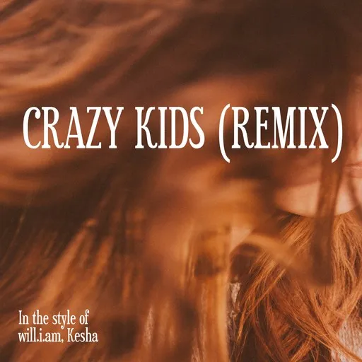 Karaoke Crazy Kids (Remix) av Kesha, will.i.am — sjung med på texten på Singa