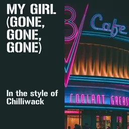 Omslagsbild för My Girl (Gone, Gone, Gone) - Chilliwack karaokeversion