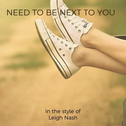 Karaoke Need To Be Next To You von Leigh Nash — mit Songtext mitsingen auf Singa