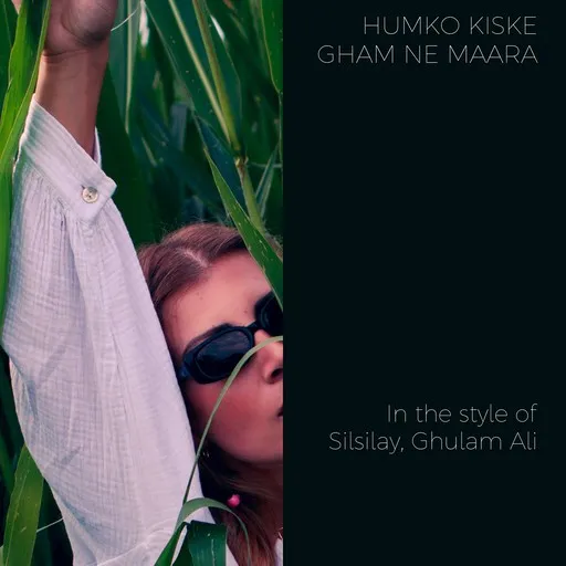 Karaoke Humko Kiske Gham Ne Maara by Ghulam Ali, Silsilay — sing along with lyrics on Singa