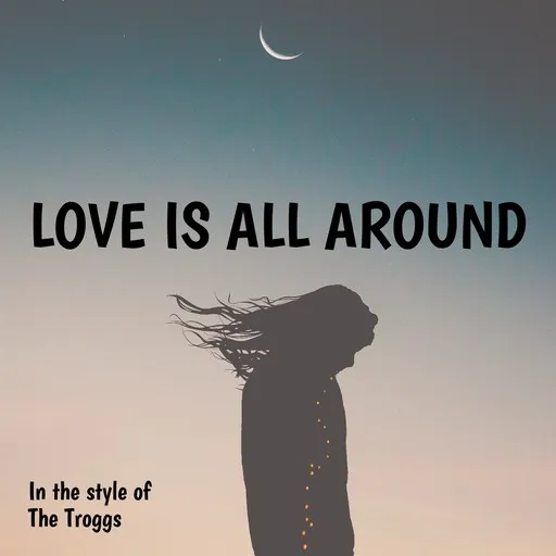 Karaoke Love Is All Around by The Troggs — sing along with lyrics on Singa