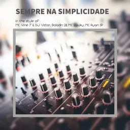 Cover art for Sempre Na Simplicidade - Boladin 211,MC Luuky,MC Ryan SP,MC Vine 7 & DJ Victor karaoke version