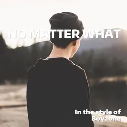 Titelbild für No Matter What - Boyzone Karaoke-Version