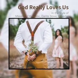 Titelbild für God Really Loves Us - Crowder,Dante Bowe,Maverick City Music Karaoke-Version