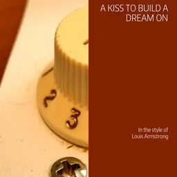 Omslagsbild för A Kiss To Build a Dream On - Louis Armstrong karaokeversion