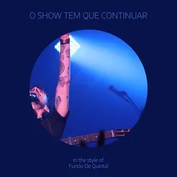 Karaokekappaleen O Show Tem Que Continuar - Fundo De Quintal kansikuva
